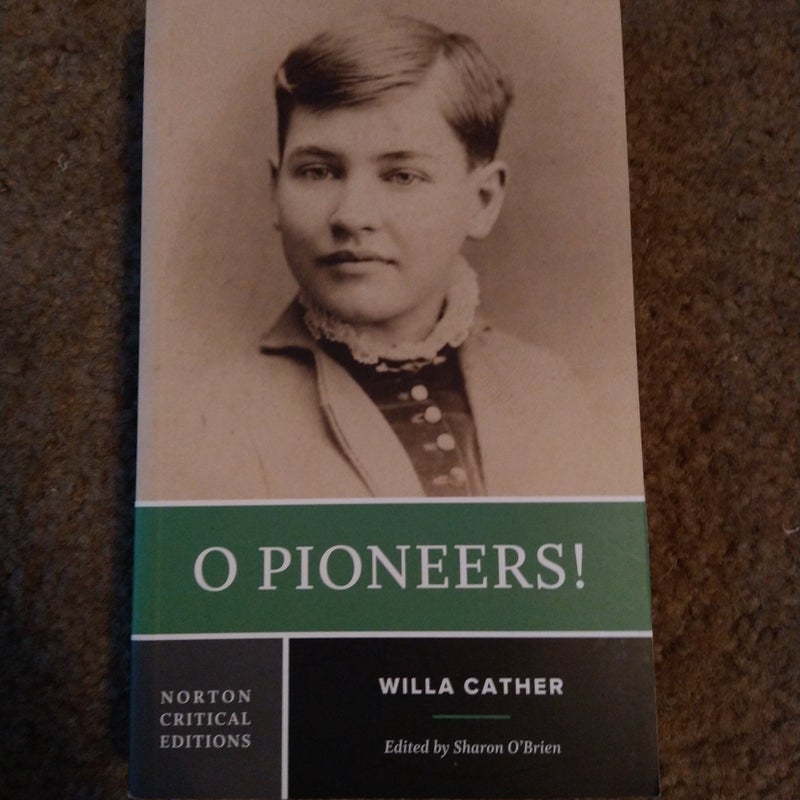 O Pioneers! (first Edition) (norton Critical Editions)