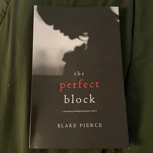 The Perfect Block (a Jessie Hunt Psychological Suspense Thriller-Book Two)