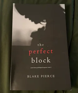 The Perfect Block (a Jessie Hunt Psychological Suspense Thriller-Book Two)