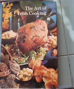 THE ART OF IRISH COOKING