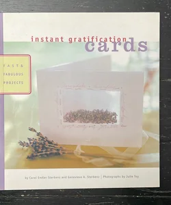 Instant Gratification: Cards