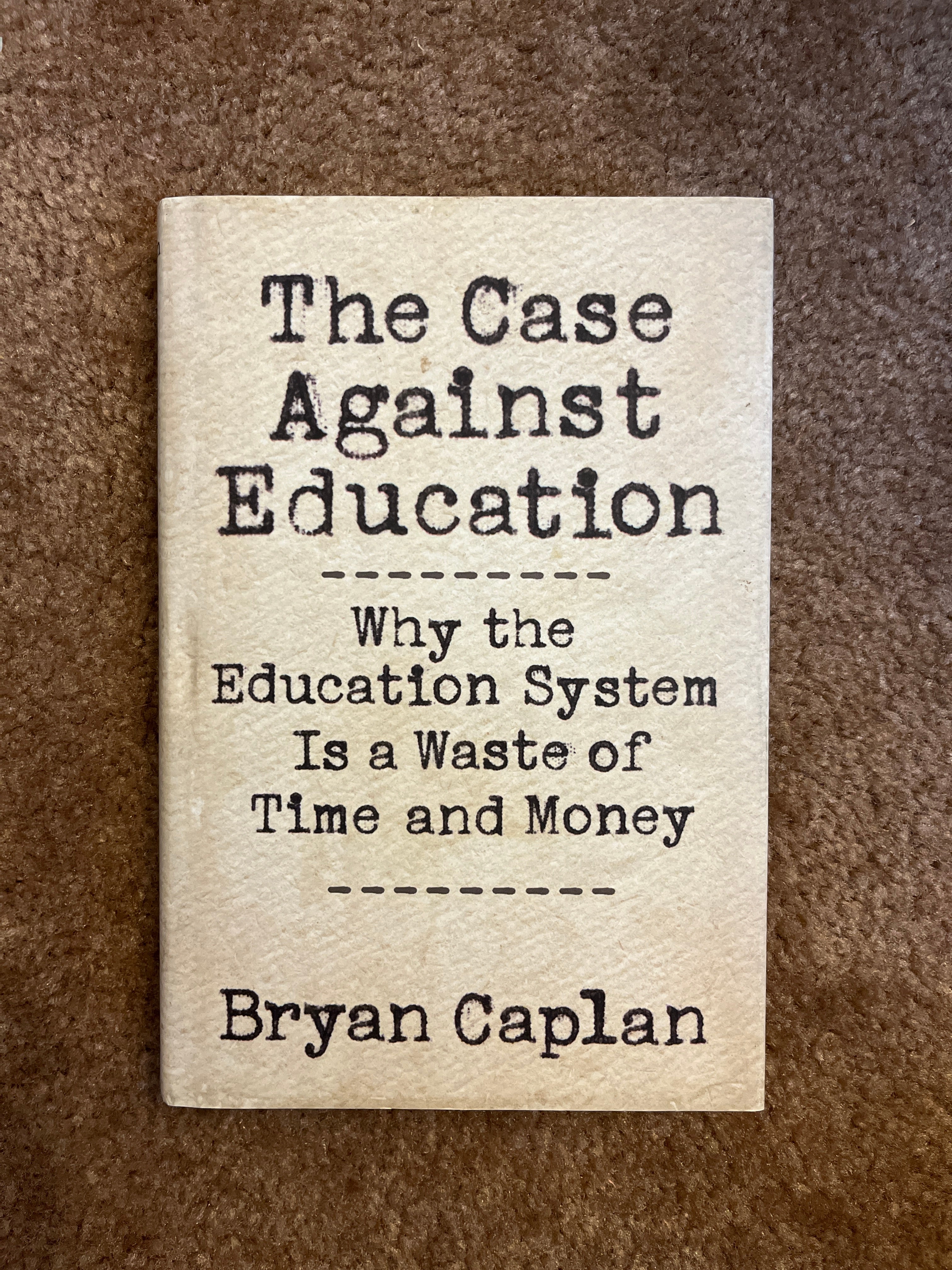 The Case Against Education