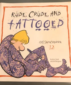 Rude, Crude, and Tattooed