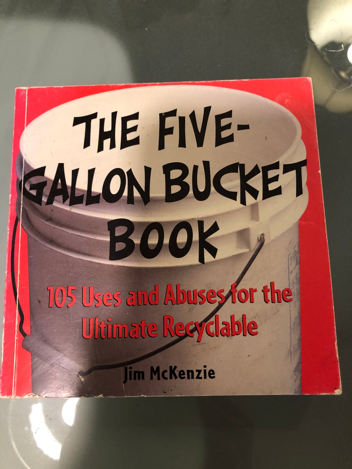 The Five-Gallon Bucket Book by Jim McKenzie, Paperback
