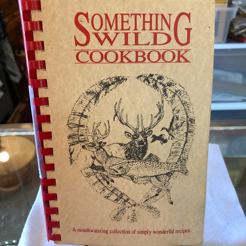 Something Wild Cookbook