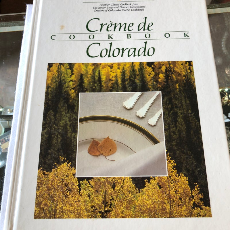 Crème de Colorado Cookbook