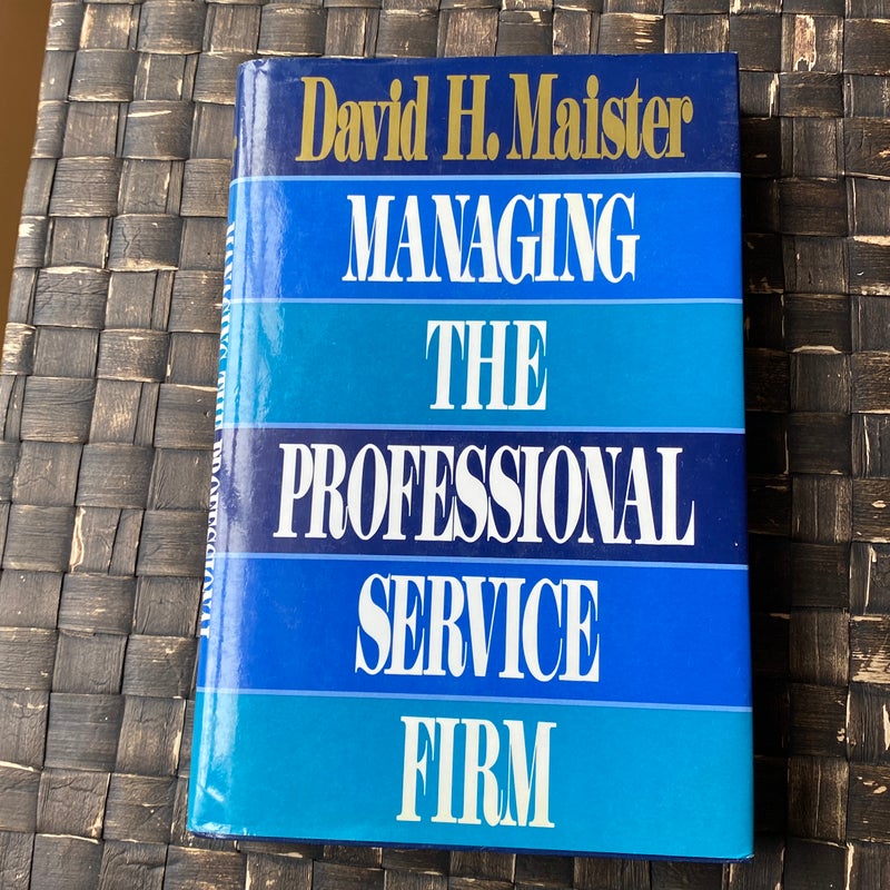 Managing the Professional Service Firm