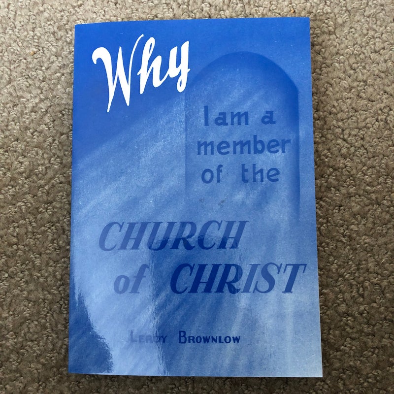 Why am I a Member of the Church of Christ 