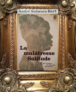 La Mulâtresse Solitude - Rare 1972 French Edition 