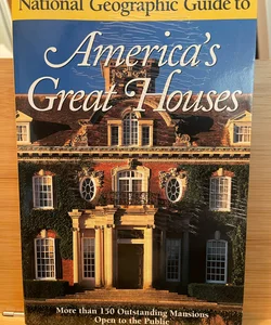National Geographic Guide to Americas Great Houses