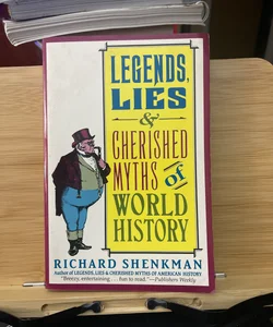 Legends, Lies and Cherished Myths of World History