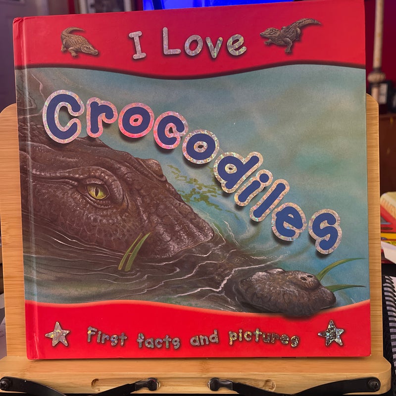 I Love Crocodiles