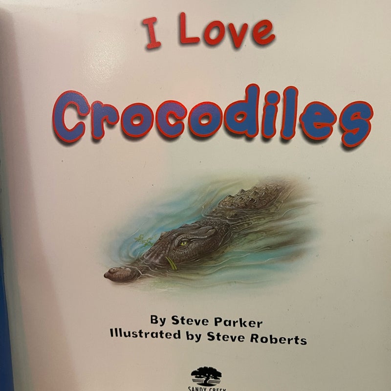 I Love Crocodiles