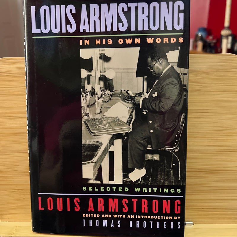 Louis Armstrong, in His Own Words