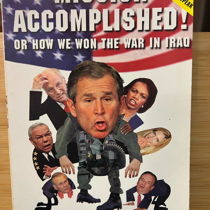 Mission Accomplished! or How We Won the War in Iraq