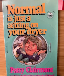 Normal Is Just a Setting on Your Dryer