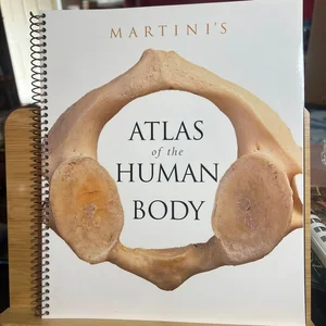 Martini's Atlas of the Human Body for Fundamentals of Anatomy and Physiology (component)