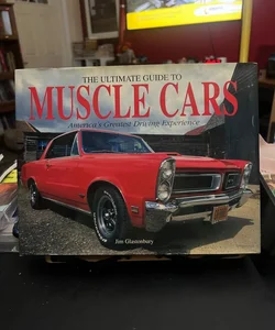 The Ultimate Guide to Muscle Cars