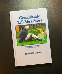 Granddaddy Tell Me a Story (signed)