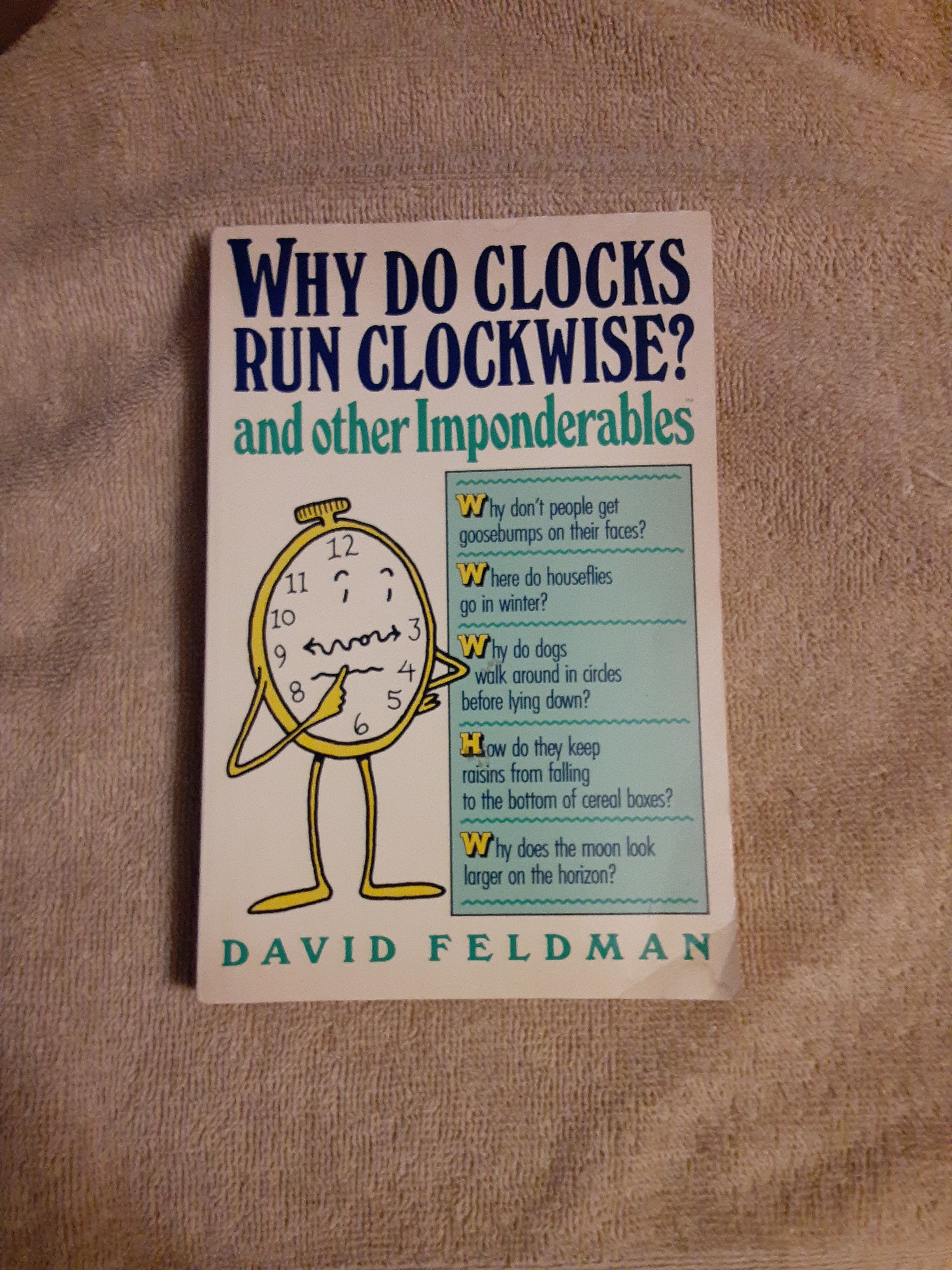 Why Do Clocks Run Clockwise? and Other Imponderables