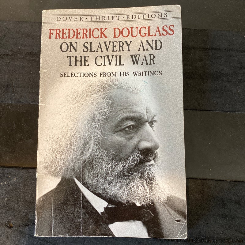 Frederick Douglass on Slavery and the Civil War