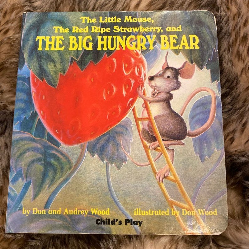 The Little Mouse, the Red Ripe Strawberry, and the Big Hungry Bear