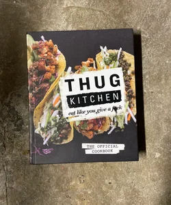 Thug Kitchen: the Official Cookbook