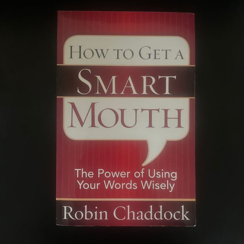 How to Get a Smart Mouth