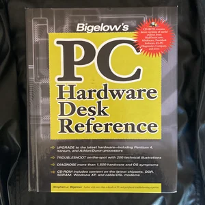 Bigelow's PC Hardware Desk Reference