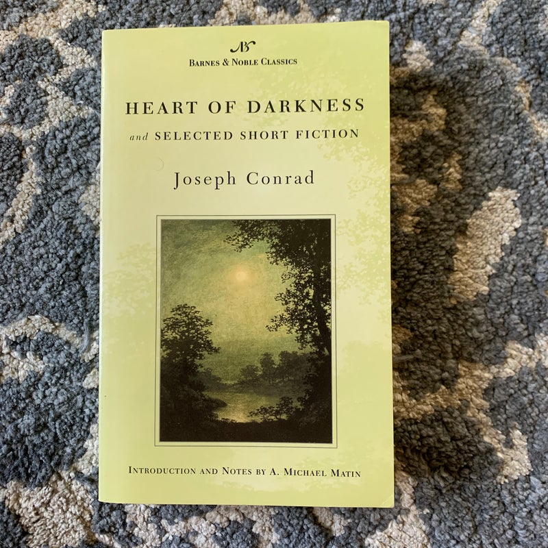 Heart of Darkness and Selected Short Fiction