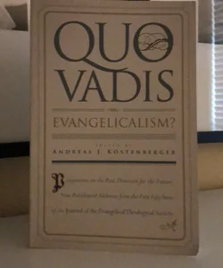 Quo Vadis Evangelicalism?