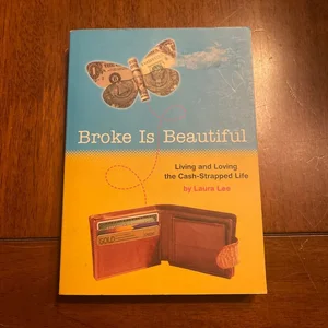 Broke Is Beautiful