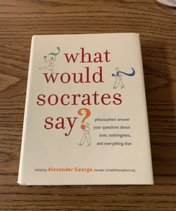 What Would Socrates Say?
