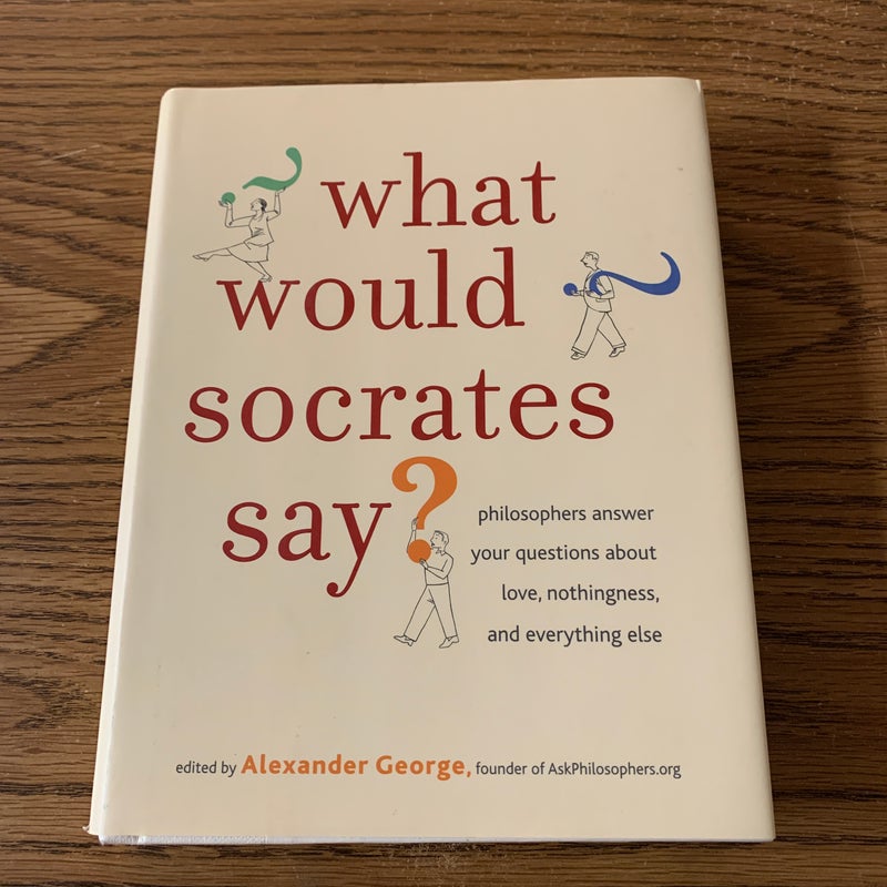 What Would Socrates Say?