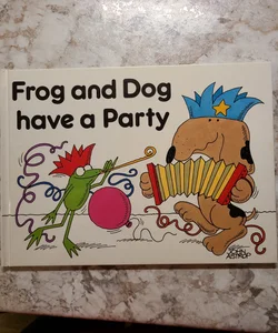 Frog and Dog have a Party
