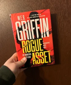 W. E. B. Griffin Rogue Asset by Andrews and Wilson