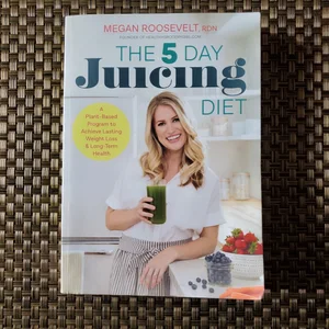 The 5-Day Juicing Diet