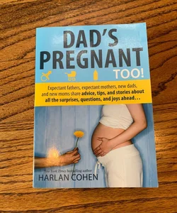 Dad's Pregnant Too!