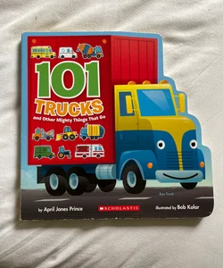 101 Trucks and Other Mighty Things That Go