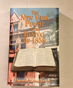 The New York pulpit in the revival of 1858