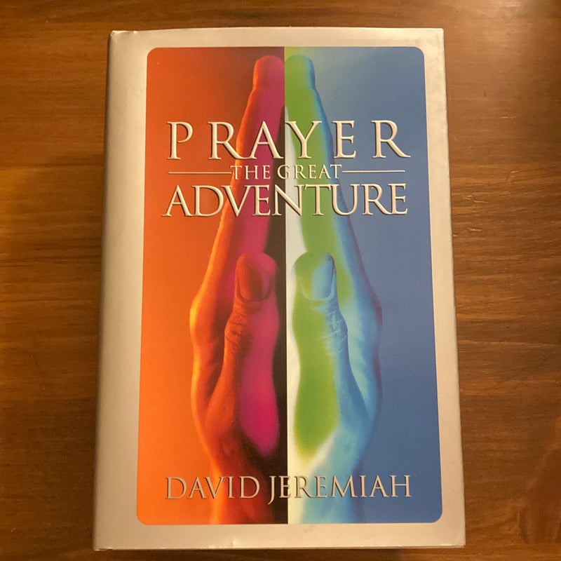 Prayer, the Great Adventure