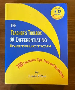 The Teacher's Toolbox for Differentiating Instruction