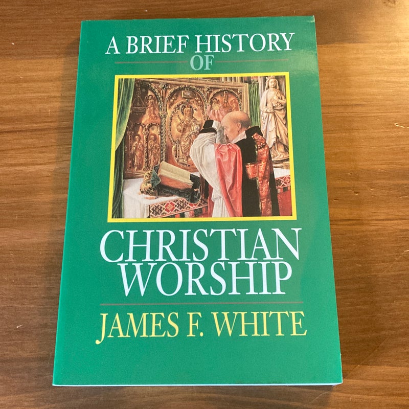 A Brief History of Christian Worship