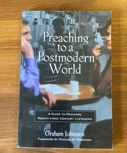 Preaching to a Postmodern World