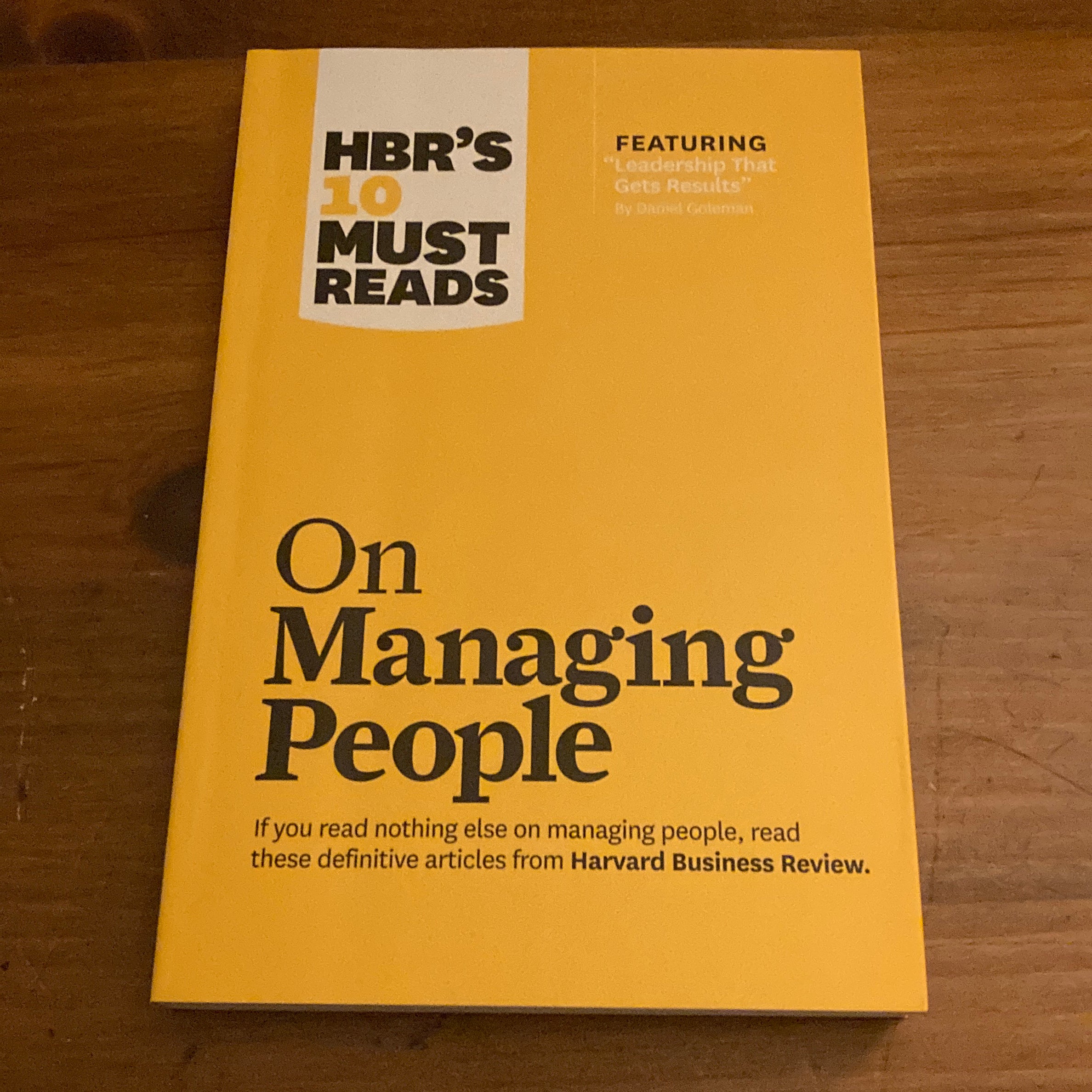 HBR's 10 Must Reads on Managing People (with Featured Article Leadership That Gets Results, by Daniel Goleman)