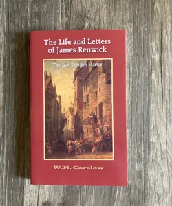 The Life and Letters of James Renwick