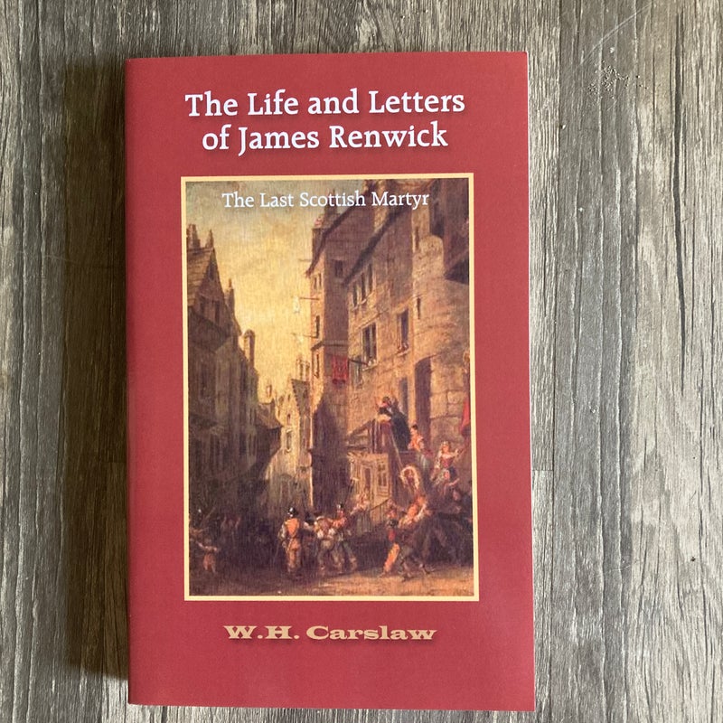 The Life and Letters of James Renwick