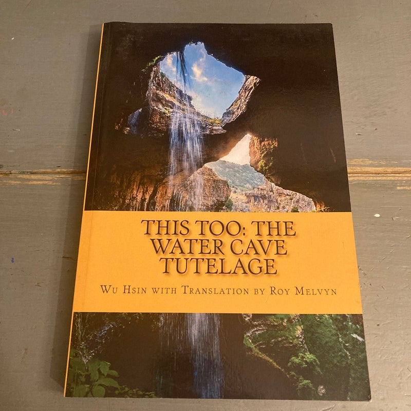 This Too: the Water Cave Tutelage