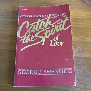 Catch the Spirit of Love