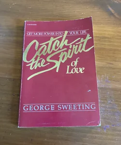 Catch the Spirit of Love